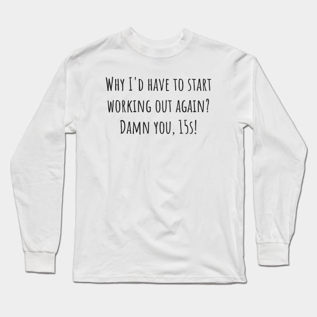 Working Out Again Long Sleeve T-Shirt by ryanmcintire1232